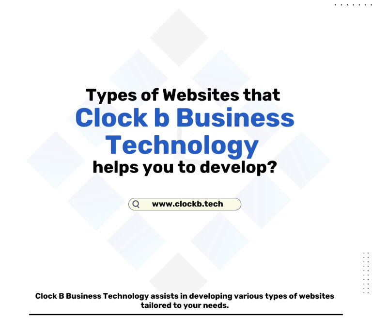 Types of Websites that Clock b Business Technology helps you to develop?